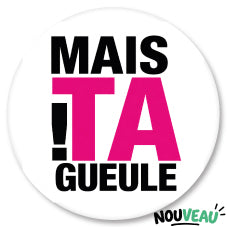 Badge Épingle Rétro 25mm Pins Button | Mais Ta Gueule !
